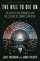 Go to record The hill to die on : the battle for Congress and the futur...