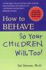 Go to record How to behave so your children will, too!