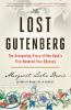 Go to record The lost Gutenberg : the astounding story of one book's fi...