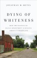 Go to record Dying of whiteness : how the politics of racial resentment...