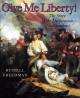 Go to record Give me liberty! : the story of the Declaration of Indepen...