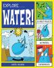 Go to record Explore water!