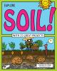 Go to record Explore soil! : with 25 great projects