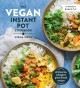 Go to record The vegan Instant Pot cookbook : wholesome, indulgent plan...