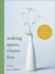 Go to record Making space, clutter free : the last book on decluttering...