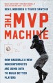 Go to record The MVP machine : how baseball's new nonconformists are us...