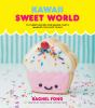 Go to record Kawaii sweet world : 75 yummy recipes for baking that's (a...