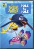 Go to record Splash and Bubbles. Pole to Pole.