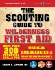 Go to record The scouting guide to wilderness first aid : more than 200...