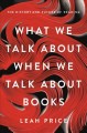Go to record What we talk about when we talk about books : the history ...