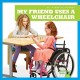 Go to record My friend uses a wheelchair