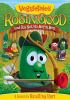 Go to record VeggieTales. Robin Good and his not-so-merry men.