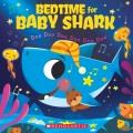 Go to record Bedtime for Baby Shark : doo doo doo doo doo doo