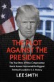 Go to record The plot against the president : the true story of how Con...