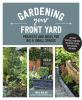 Go to record Gardening your front yard : projects and ideas for big and...