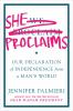 Go to record She proclaims : our declaration of independence from a man...