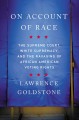 Go to record On account of race : the Supreme Court, white supremacy, a...