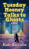 Go to record Tuesday Mooney talks to ghosts : an adventure