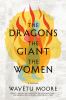 Go to record The dragons, the giant, the women : a memoir
