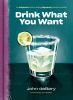 Go to record Drink what you want : the subjective guide to making objec...