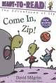 Go to record Come in, Zip!