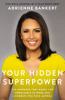 Go to record Your hidden superpower : the kindness that makes you unbea...