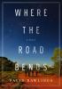Go to record Where the road bends