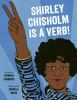 Go to record Shirley Chisholm is a verb