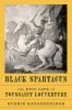 Go to record Black Spartacus : the epic life of Toussaint Louverture
