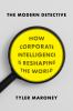 Go to record The modern detective : how corporate intelligence is resha...