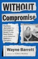 Go to record Without compromise : the brave journalism that first expos...