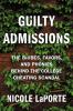 Go to record Guilty admissions : the bribes, favors, and phonies behind...