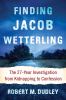 Go to record Finding Jacob Wetterling : the 27-year investigation from ...