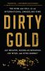 Go to record Dirty gold : the rise and fall of an international smuggli...