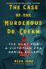 Go to record The case of the murderous Dr. Cream : the hunt for a Victo...