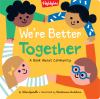 Go to record We're better together : a book about community