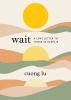 Go to record Wait : a love letter to those in despair
