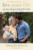 Go to record Live your life : my story of loving and losing Nick Cordero