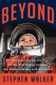 Go to record Beyond : the astonishing story of the first human to leave...