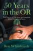 Go to record 50 years in the OR : true stories of life, loss, and laugh...