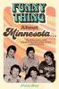 Go to record Funny thing about Minnesota... : the rise, fall, and rebir...