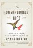 Go to record The hummingbirds' gift : wonder, beauty, and renewal on wi...