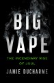 Go to record Big vape : the incendiary rise of Juul