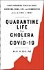 Go to record Quarantine life from cholera to COVID-19 : what pandemics ...