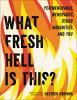 Go to record What fresh hell is this? : perimenopause, menopause, other...