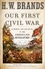 Go to record Our first civil war : patriots and loyalists in the Americ...
