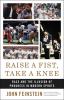 Go to record Raise a fist, take a knee : race and the illusion of progr...