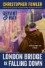 Go to record Bryant & May : London bridge is falling down