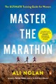 Go to record Master the marathon : the ultimate training guide for women