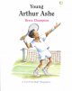 Go to record Young Arthur Ashe : brave champion